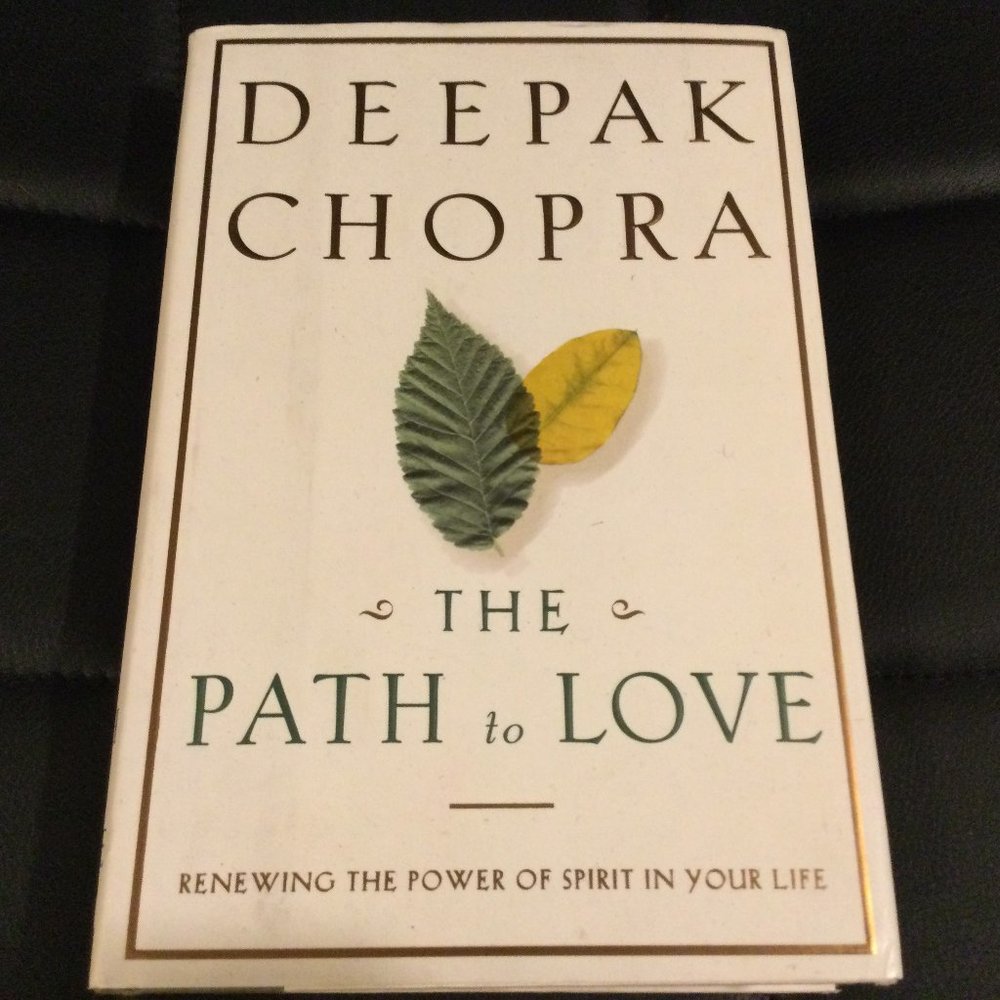 Deepak Chopra HC First Ed Book The Path to Love: Renewing the Power of Spirit